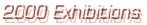 2000 Exhibitions