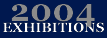 Exhibitions 2004