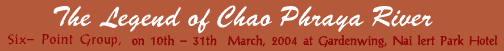 The Legend of Chao Phraya River by Six- Point Group