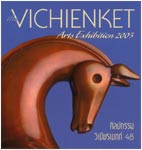 Exhibition : "the Vichienket Arts Exhibition 2005"