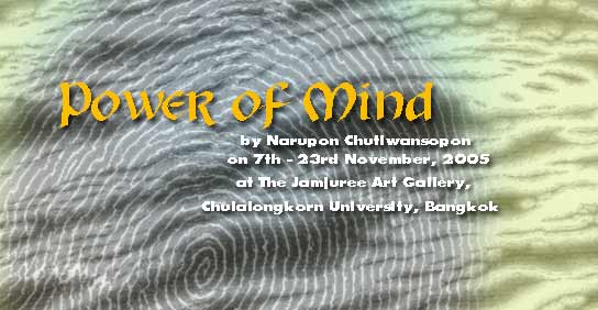 Exhibition : Power of Mind by Narupon Chutiwansopon