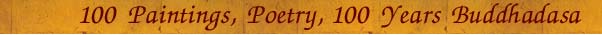 Exhibition :  100 Paintings, Poetry, 100 Years Buddhadasa by 100 Thai Artist