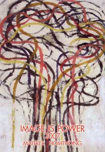 Exhibition : Image is Power 2007 by Maitree  Homthong