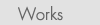Works