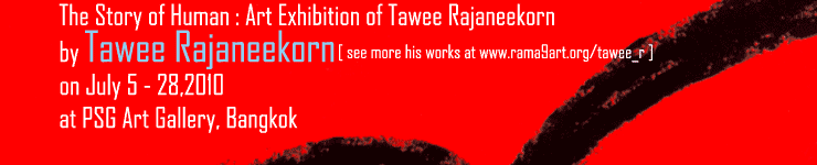 Exhibition : The Story of Human : Art Exhibition of Tawee Rajaneekorn by Tawee Rajaneekorn