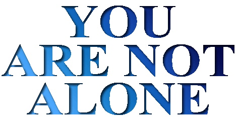 You Are Not Alone