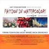 Passion in Watercolors 2012 by Pornpan Pookaiyaudom, Nukoon Panyadee and Bancha Sriwong-Rach | พรพรรณ โภไคยอุดม, นุกูล ปัญญาดี และ บัญชา ศรีวงศ์ราช