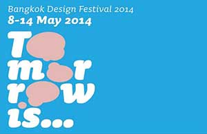 Bangkok Design Festival 2014 | บางกอก ดีไซน์ เฟสติวัล 2014