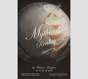 Mythical Reality by Wittawat Tongkeaw | วิทวัส ทองเขียว