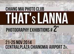 Chiang Mai Photo Club Photography Exhibitions 2014 That's Lanna by Chiang Mai Photo Club