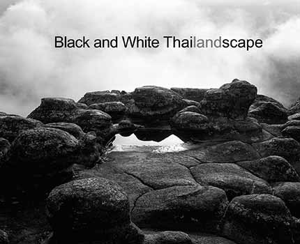 Exhibition Black and White Thai*Land*Scape 2015 by Somchai Suriyasathaporn, Jittima Sa-ngeamsunthron and Student of CameraEyes School | นิทรรศการ ภาพถ่ายขาวดำแบบไฟน์อาร์ท