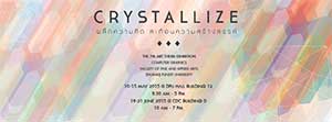 The 7th Art Thesis Exhibition : CRYSTALLIZE | นิทรรศการศิลปนิพนธ์ครั้งที่ 7 : ผลึกความคิด สะท้อนความสร้างสรรค์