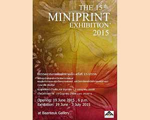 The 15th MINIPRINT EXHIBITION' 2015 | นิทรรศการภาพพิมพ์ขนาดเล็ก ครั้งที่ 15