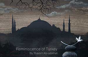 Reminiscence of Turkey By Thavorn Ko-udomvit | ภาพจำจากตุรกี โดย ถาวร โกอุดมวิทย์