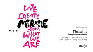 WE CREATE MIRACLE FROM WHAT WE ARE By Thaiwijit Puangkasemsomboon