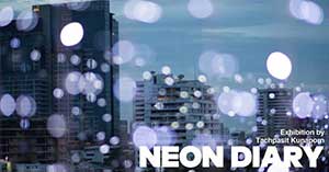 NEON DIARY By Tachpasit Kunaporn ธัชช์ภสิฐ คุณาพร