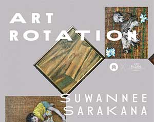 Art Rotation by Suwannee Sarakana สุวรรณี สารคณา