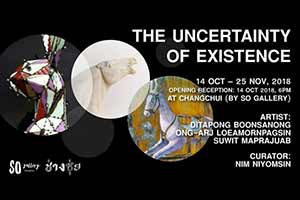 The Uncertainty of Existence By Ditapong Boonsanong, Ong-arj Loeamornpagsin and Suwit Maprajuab | ความไม่แน่นอน ของการดำรงอยู่ โดย ดิฐพงษ์ บุญสนอง, สุวิทย์ มาประจวบ และ องอาจ โล่ห์อมรปักษิณ