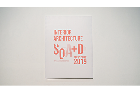 SoA+D Interior Architecture Thesis Show 2019