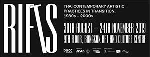 RIFTS: Thai contemporary artistic practices in transition, 1980s – 2000s | นิทรรศการปฏิบัติการศิลปะไทยร่วมสมัยใน รอยแยก