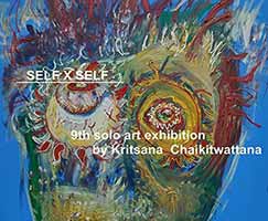 SELF X SELF By Kritsana Chaikitwattana (กฤษณะ ชัยกิจวัฒนะ)