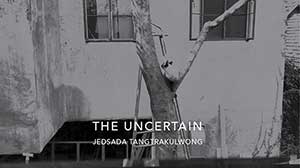 The Uncertain By Jedsada Tangtrakulwong เจษฎา ตั้งตระกูลวงศ์
