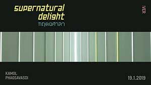 Supernatural Delight By Kamol Phaosavasdi | กฤตยศาลา โดย กมล เผ่าสวัสดิ์