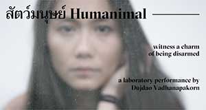 Humanimal By Dujdao Vadhanapakorn | สัตว์มนุษย์ โดย ดุจดาว วัฒนปกรณ์