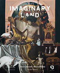 Imaginary Land By Phadungsak Kheawpong (ผดุงศักดิ์ เขียวผ่อง)