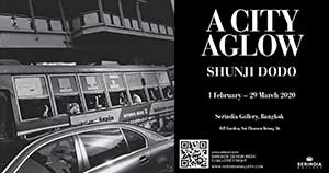 นิทรรศการภาพถ่าย A City Aglow, Photo Exhibition By Shunji Dodo