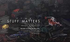 Stuff Matters By Watcharapong Khunart and Akaraphon Phiphatpokaphol | การมีอยู่ของสิ่งของ โดย วัชรพงษ์ ขุนอาจ และ อัครพล พิพัฒโภคผล