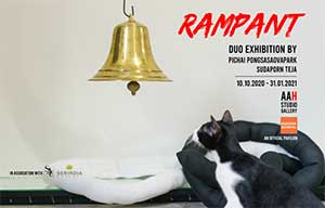 RAMPANT By Pichai Pongsasaovapark and Sudaporn Teja (พิชัย พงศาเสาวภาคย์ และ สุดาภรณ์ เตจา)