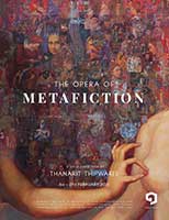 The Opera of Metafiction By Thanarit Thipwaree (ธณฤษภ์ ทิพย์วารี)