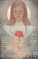 Cross Over Vol.28 by Peddy Pot (Organizer), Akari Kawagoe, Eri Sakurai, Error City, Hirakki Morizuki, Jupiter, Karabako, Linn S, Nogchi Yuka, Okaramaru, Pati, Pito, Ren Kudo, Satake Teruyo, Takahashi Hikaru, Tatebe Miki, Yaka Miura, Yamamoto Nori and Yoko Akita