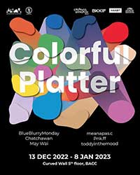 Colorful Platter, group exhibition By BlueBlurryMonday, Chatchawan, May Wai, meanapas.c, Pnk.ff and toddyinthemood
