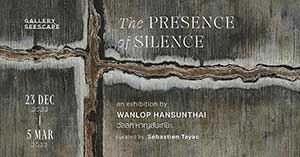 The Presence of Silence By Wanlop Hansanthai (วัลลภ หาญสันเทียะ)