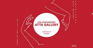 12th Anniversary ATTA Gallery By Apinova, Peter Bauhuis, Apinya Boonprakob, Eddy Carroll, Adam Grinovich, Aya Ito, Beppe Kessler, Marie-Louise Kristensen, Panjapol Kulpapangkorn, Ammarin Kuntawong, Marta Mattsson, Mikiko Minewaki, Floor Mommersteeg, Katja Prins, Catarina Silva, Yuttana Sittikan, Yutdanai Sripaiboon, Jerawit Surtsith, Fumiki Taguchi, Lee Vladislavsky, Nupol Wiriyawong, Sirapop Wongsorn and Melinda Young