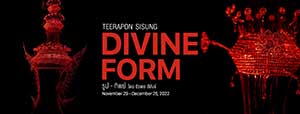 Divine Form exhibition By Teerapon Sisung | รูป - ทิพย์ โดย ธีรพล สีสังข์