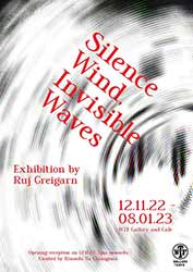 Silence Wind, Invisible Waves By Ruj Greigarn (รุจน์ ไกรกาญจน์)