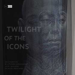 TWILIGHT OF THE ICONS By Uttaporn Nimmalaikaew (อัฐพร นิมมาลัยแก้ว)