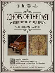 Echoes of the Past: An Exhibition of Antique Pianos and Persian Carpets By River City Bangkok and KACHA (ริเวอร์ ซิตี้ แบงค็อก และ KACHA)