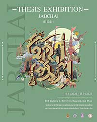 JABCHAI, thesis art exhibition By Final year student of Thai Sculpture and Thai Painting, Poh Chang College, Rajamangala University of Technology Rattanakosin | นิทรรศการแสดงผลงานศิลปะนิพนธ์-จับฉ่าย โดย นักศึกษาชั้นปีสุดท้ายของสาขาประติมากรรมไทยและจิตรกรรมไทย วิทยาลัยเพาะช่าง มหาวิทยาลัยเทคโนโลยีราชมงคลรัตนโกสินทร์