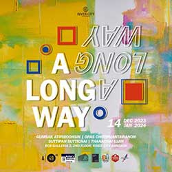 A Long Way โดย กำศักดิ์ อติพิบูลย์สิน (Gumsak Atipiboonsin), โอภาส โชติพันธวานนท์ (Opas Chotiphantawanon), สุทธิพันธ์ สิทธิชัย (Suttipan Suttichai) และ ธนชัย อุชชิน (Thanachai Ujjin)