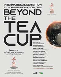 Beyond The Tea Cup International Exhibition By 17 Artists | นิทรรศการเครื่องปั้นดินเผานานาชาติ
