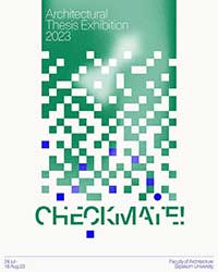 CHECKMATE! Architectural Thesis Exhibition 2023 By Graduate School of Architecture Silpakorn University, 2022 | นิทรรศการผลงานวิทยานิพนธ์ของบัณฑิต โดย บัณฑิตคณะสถาปัตยกรรมศาสตร์ มหาวิทยาลัยศิลปากร ปีการศึกษา 2565