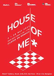 HOUSE OF ME* By Thai and International Artists (ศิลปินไทยและต่างประเทศ)