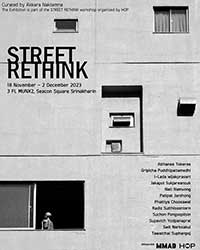 นิทรรศการภาพถ่าย Street Rethink โดย อัทธนีย์ โตคีรี (Atthanee Tokeree), ไกรพิชญ์ พุฒิพัฒน์เมธี (Gripicha Puddhipattamedhi), ไอยลดา วิจักษณ์ประเสริฐ (I-Lada wijakprasert), จักรพล สุขเจริญสุข (Jakapol Sukjareansuk), เนติ นามวงศ์ (Nati Namvong), ปฏิภัทร จันทร์ทอง (Patipat Janthong), พัทธิยา ชูสวัสดิ์ (Phattiya Choosawat), รดิส สุทธิสุนทร (Radiz Sutthisoontorn), สุชน พงษ์โสภิตศิลป์ (Suchon Pongsopitsin), ศุภวิชญ์ ยอดพนาไพร (Supavich Yodpanaprai), สวิตต์ นาคสกุล (Swit Narksakul) และ ธวัชชัย สุพรรณพจน์ (Tawatchai Suphanpoj)