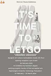 นิทรรศการศิลปนิพนธ์ ปล่อยจิตร ปล่อยจอย : IT’S TIME TO LETGO โดย นักศึกษาชั้นปีที่ 4 สาขาจิตรกรรม คณะศิลปกรรมศาสตร์ มหาวิทยาลัยเทคโนลีราชมงคลธัญบุรี