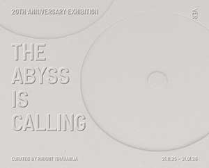 THE ABYSS IS CALLING The 20th Anniversary Exhibition