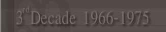 3rd Decade 1966 - 1975